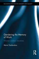 9781138842458-1138842451-Gendering the Memory of Work: Women Workers’ Narratives (Routledge Research in Gender and Society)