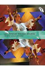 9781844573899-1844573893-Latin American Television Industries (International Screen Industries)