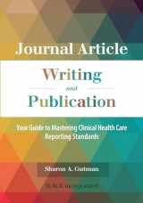 9781630913342-1630913340-Journal Article Writing and Publication: Your Guide to Mastering Clinical Health Care Reporting Standards