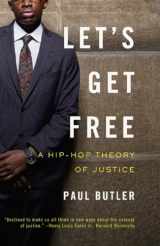 9781595585004-1595585001-Let's Get Free: A Hip-Hop Theory of Justice