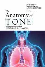 9781622772414-1622772415-The Anatomy of Tone: Applying Voice Science to Choral Ensemble Pedagogy