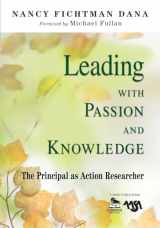 9781412967051-1412967058-Leading With Passion and Knowledge: The Principal as Action Researcher