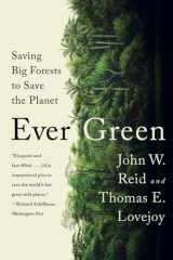 9781324050377-1324050373-Ever Green: Saving Big Forests to Save the Planet