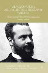 9783319925486-3319925482-Vilfredo Pareto: An Intellectual Biography Volume I: From Science to Liberty (1848–1891) (Palgrave Studies in the History of Economic Thought)