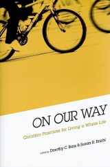 9780835810173-0835810178-On Our Way: Christian Practices for Living a Whole Life
