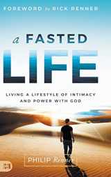 9781680318197-1680318195-A Fasted Life: Living a Lifestyle of Intimacy and Power with God