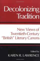 9780252061936-0252061934-DECOLONIZING TRADITION: New Views of Twentieth-Century "British" Literary Canons