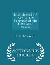 9781296365646-1296365646-New Method: A Key to The Exercises of the first Latin Course - Scholar's Choice Edition