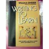 9780060158842-0060158840-Writing to Learn: How to Write--And Think--Clearly about Any Subject at All