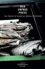 9781565848559-1565848551-Our Unfree Press: 100 Years of Radical Media Criticism
