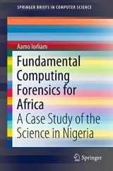 9783319944982-3319944983-Fundamental Computing Forensics for Africa: A Case Study of the Science in Nigeria (SpringerBriefs in Computer Science)