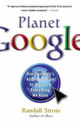 9781416546962-1416546960-Planet Google: One Company's Audacious Plan to Organize Everything We Know