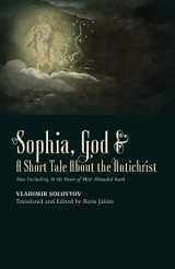 9781621380955-1621380955-Sophia, God & A Short Tale About the Antichrist: Also Including At the Dawn of Mist-Shrouded Youth