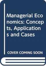 9780062185983-0062185985-Managerial Economics: Concepts, Applications and Cases