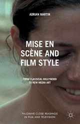 9781349444175-1349444170-Mise en Scène and Film Style: From Classical Hollywood to New Media Art (Palgrave Close Readings in Film and Television)