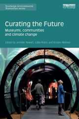 9781138658523-1138658529-Curating the Future (Routledge Environmental Humanities)