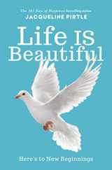 9781732085169-1732085161-Life IS Beautiful: Here's to New Beginnings