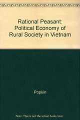 9780520035614-0520035615-The Rational Peasant: The Political Economy of Rural Society in Vietnam