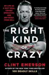 9781501184178-1501184172-The Right Kind of Crazy: My Life as a Navy SEAL, Covert Operative, and Boy Scout from Hell