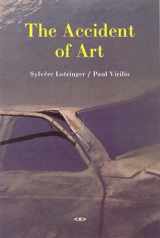 9781584350200-1584350202-The Accident of Art (Semiotext(e) / Foreign Agents)