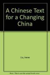 9780887272325-0887272320-A Chinese Text for a Changing China