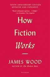 9781250183927-1250183928-How Fiction Works (Tenth Anniversary Edition): Updated and Expanded