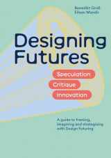 9781529435054-1529435056-Designing Futures: Speculation, Critique, Innovation