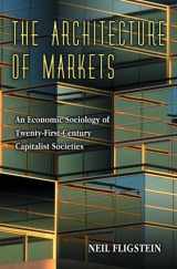 9780691005225-0691005222-The Architecture of Markets: An Economic Sociology of Twenty-First-Century Capitalist Societies.