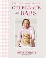 9780744056921-0744056926-Celebrate with Babs: Holiday Recipes & Family Traditions