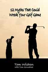 9781935585015-1935585010-12 Myths That Could Wreck Your Golf Game