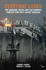 9781138633087-1138633089-Everyone Loses: The Ukraine Crisis and the Ruinous Contest for Post-Soviet Eurasia (Adelphi series)