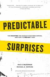 9781422122877-1422122875-Predictable Surprises: The Disasters You Should Have Seen Coming, and How to Prevent Them (Center for Public Leadership)