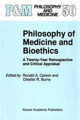 9780792335450-0792335457-Philosophy of Medicine and Bioethics: A Twenty-Year Retrospective and Critical Appraisal (Philosophy and Medicine, 50)