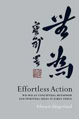 9780195314878-0195314875-Effortless Action: Wu-wei As Conceptual Metaphor and Spiritual Ideal in Early China