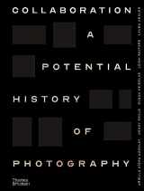 9780500545331-0500545332-Collaboration: A Potential History of Photography