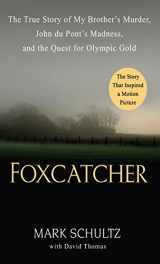 9781410476142-1410476146-Foxcatcher: The True Story of My Brother's Murder, John du Pont's Madness, and the Quest for Olympic Gold (Thorndike Press Large Print Crime Scene)