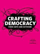 9781939125590-1939125596-Crafting Democracy: Fiber Arts and Activism