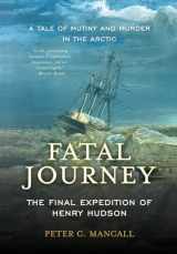 9780465020317-0465020313-Fatal Journey: The Final Expedition of Henry Hudson