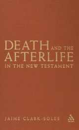9780567029027-0567029026-Death and the Afterlife in the New Testament