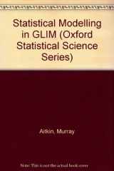 9780198522041-0198522045-Statistical Modelling in GLIM (Oxford Statistical Science Series)