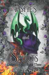9780999374146-0999374141-Ashes and Spirits (Dragon's Call Series)