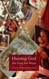 9781907056512-1907056513-Hurting God: Part Essay Part Rhyme (Salmon Poetry)