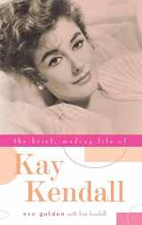 9780813122519-0813122511-The Brief, Madcap Life of Kay Kendall