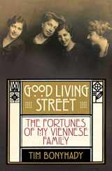 9781743319581-1743319584-Good Living Street: The fortunes of my Viennese family