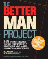 9781623365554-1623365554-The Better Man Project: 2,476 tips and techniques that will flatten your belly, sharpen your mind, and keep you healthy and happy for life!