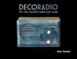 9780764346057-0764346059-Deco Radio: The Most Beautiful Radios Ever Made