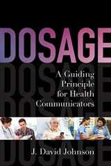 9781442221253-1442221259-Dosage: A Guiding Principle for Health Communicators