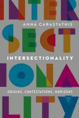 9780803285552-0803285558-Intersectionality: Origins, Contestations, Horizons (Expanding Frontiers: Interdisciplinary Approaches to Studies of Women, Gender, and Sexuality)