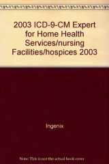 9781563298806-1563298805-ICD-9-CM Expert for Home Health Services, Nursing Facilities, and Hospices, Volumes 1, 2, & 3, 2003