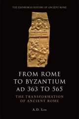 9780748627905-0748627901-From Rome to Byzantium AD 363 to 565: The Transformation of Ancient Rome (The Edinburgh History of Ancient Rome)
